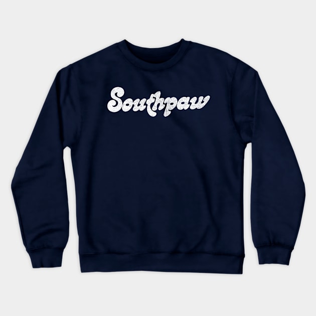 Southpaw - Left Handed Retro Design Crewneck Sweatshirt by DankFutura